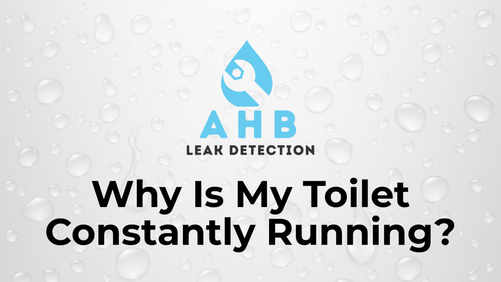Why Is My Toilet Constantly Running